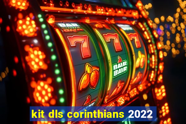 kit dls corinthians 2022